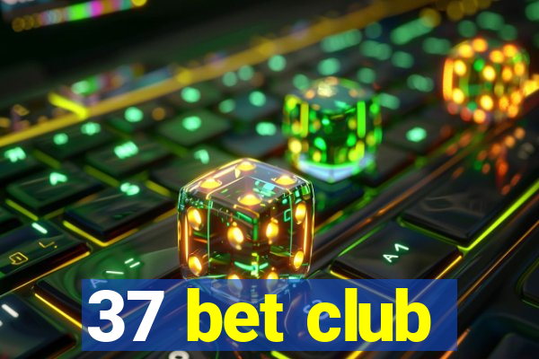 37 bet club